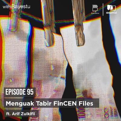 Menguak Tabir FinCEN Files ft. Arif Zulkifli (TEMPO)