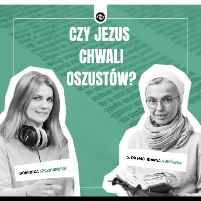 Czy Jezus naprawdę chwali oszustów?