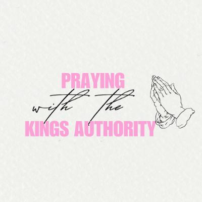 Praying With The King's Authority || Louise Shepstone Praying With The King's Authority || Louise Shepstone