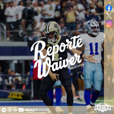 Reporte Waiver Semana 3 | Fantasy Football Podcast 2024