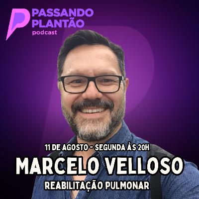 Marcelo Velloso [Reabilitação Pulmonar] - Passando Plantão Podcast #155