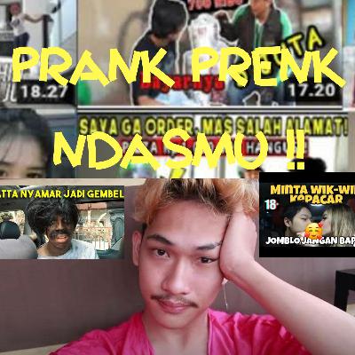 Eps 9 : Prank Prenk Ndasmu !!