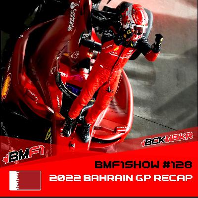 Leclerc & Ferrari’s Statement Victory | 2022 Bahrain GP Recap Podcast | BMF1Show #128 Leclerc & Ferrari’s Statement Victory | 2022 Bahrain GP Recap Podcast | BMF1Show #128