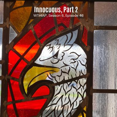 Innocuous, Part 2 Innocuous, Part 2