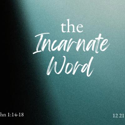 12-21-25 The Incarnate Word - Andrew Fulton