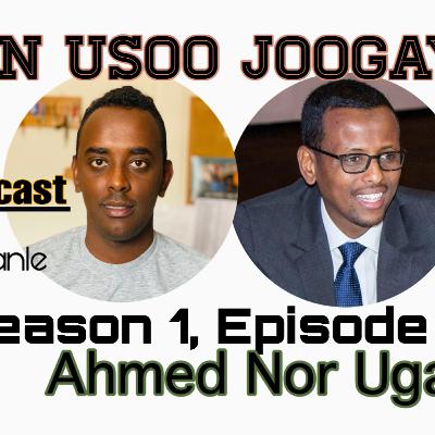 AhmedNor Ugas "Waxaan usoo joogay" #Season 1, Episode 8
