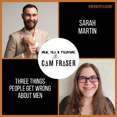 #170 Three Things People Get Wrong About Men (with Sarah Martin)