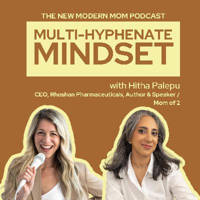 Multi-Hyphenate Mindset: Hitha Palepu, CEO, Author & Speaker, on Pursuing Passions