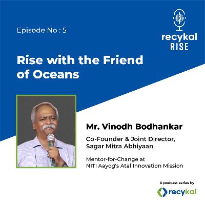 E5 - Rise with the Friend of Oceans, Vinodh Bodhankar