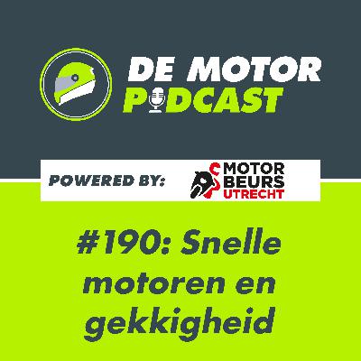 #190 Snelle motoren, gekkigheid en goede hotels