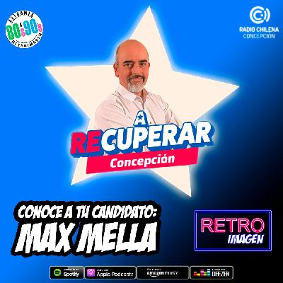 E18 - Conoce a tu Candidato: Max Mella