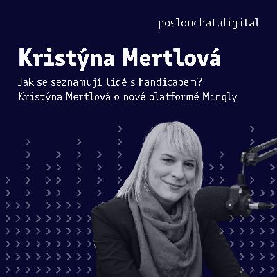 Kristýna Mertlová: Jak se seznamují lidé s handicapem? Kristýna Mertlová o nové platformě Mingly