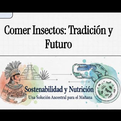Comer Insectos - Entomofagia Mexicana De Herencia Ancestral a Solución Alimenticia Comer Insectos - Entomofagia Mexicana De Herencia Ancestral a Solución Alimenticia