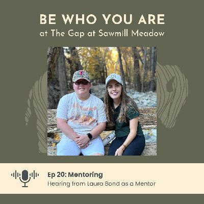 Ep: 20 - Gap Mentor - Laura Ep: 20 - Gap Mentor - Laura