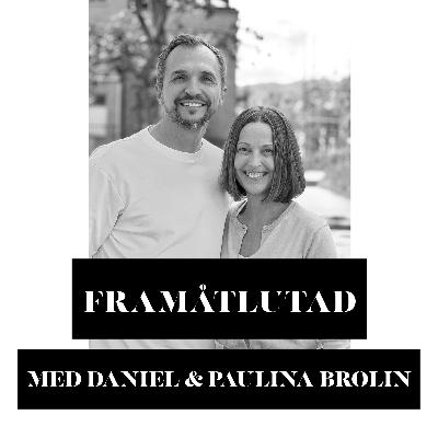 060 Daniel & Paulina Brolin om att starta församling i Sydostasien, att växa i smärta och framtiden i Sverige