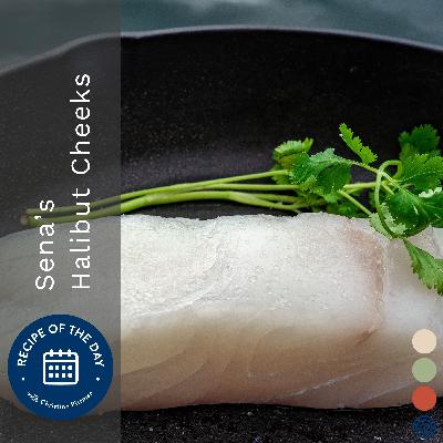 Halibut Cheeks with Sena Wheeler Halibut Cheeks with Sena Wheeler
