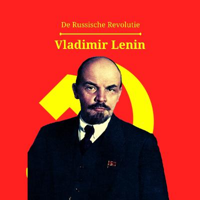 Vladimir Lenin - De Russische Revolutie