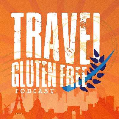 **Guest Appearance on The Travel Gluten Free Podcast**#45 **Guest Appearance on The Travel Gluten Free Podcast**#45