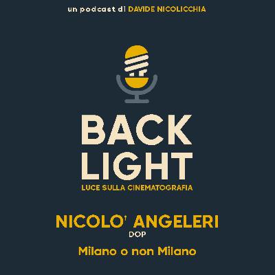 #50 Nicolò Angeleri - DOP | Parte 2: Milano o non Milano? #50 Nicolò Angeleri - DOP | Parte 2: Milano o non Milano?
