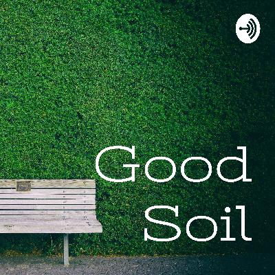 Good Soil: Step #2 in Creating family identity