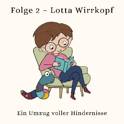Lotta Wirrkopf – Ein Umzug voller Hindernisse Lotta Wirrkopf – Ein Umzug voller Hindernisse