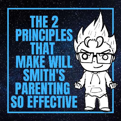 The 2 Principles That Make Will Smith's Parenting So Effective