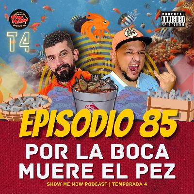 85. Por la boca muere el pez