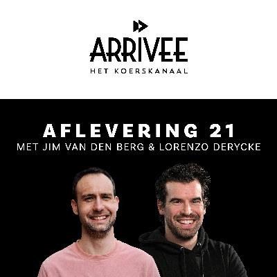 Arrivee Aflevering 21: Jim Van Den Berg en Lorenzo Derycke