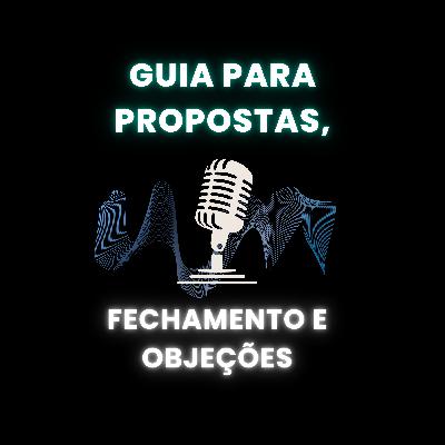 Guia para Propostas, Fechamento e Objeções