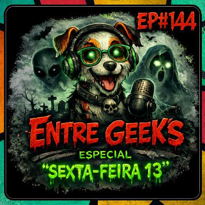 EntreGeeks Ep#144 – Especial Sexta-Feira 13: Relatos Sobrenaturais e Teorias Alienígenas EntreGeeks Ep#144 – Especial Sexta-Feira 13: Relatos Sobrenaturais e Teorias Alienígenas