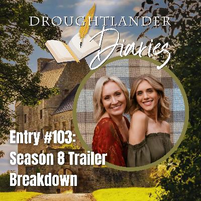 Entry #103: Outlander Season 8 Trailer Breakdown