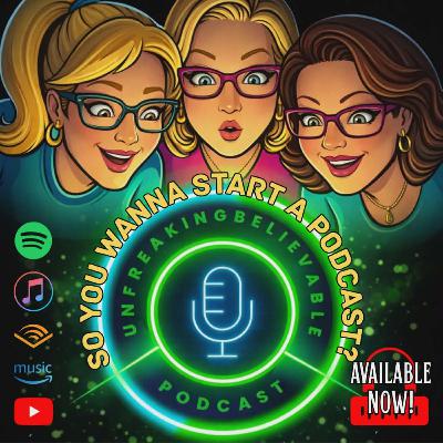 Season 3, Episode 1: So You Wanna Start A Podcast?