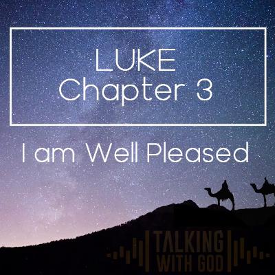 22 Days to Christmas - Luke Chapter 3 - I am Well Pleased