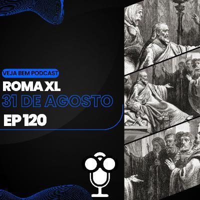VBMais 120 - Roma XL - 31 de Agosto