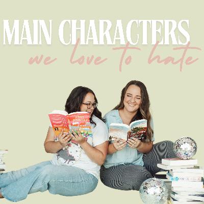 Main Characters We Love to Hate