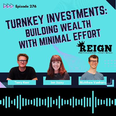 276 - Turnkey Investments: Building Wealth with Minimal Effort 276 - Turnkey Investments: Building Wealth with Minimal Effort