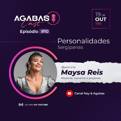 AgabasCast #10 - Maysa Reis