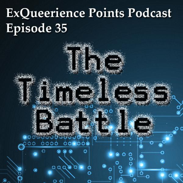 Episode 35 The Timeless Battle Episode 35 The Timeless Battle