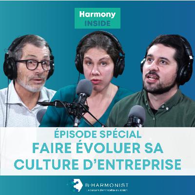 REDIFF - Faire évoluer sa culture, avec Hélène, Patrick et Vincent de B-Harmonist - Episode spécial REDIFF - Faire évoluer sa culture, avec Hélène, Patrick et Vincent de B-Harmonist - Episode spécial