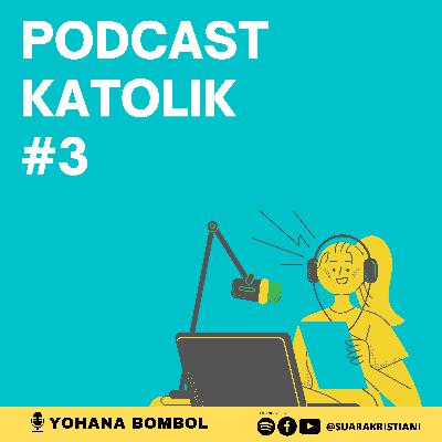 Podcast Motivasi Katolik Part #3 - Bertanggung Jawa Pada Pilihan Sendiri