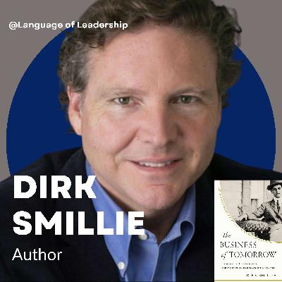 Dirk Smillie: Harry Guggenheim’s Under-appreciated Legacy | Language of Leadership Podcast #009