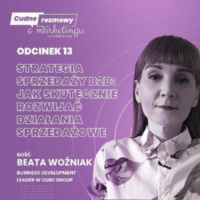 #13 Strategia sprzedaży B2B — jak skutecznie rozwijać działania sprzedażowe