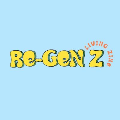 Welcome to Re-Generation Z! Welcome to Re-Generation Z!