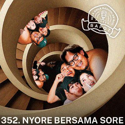 352. Nyore Bersama Sore