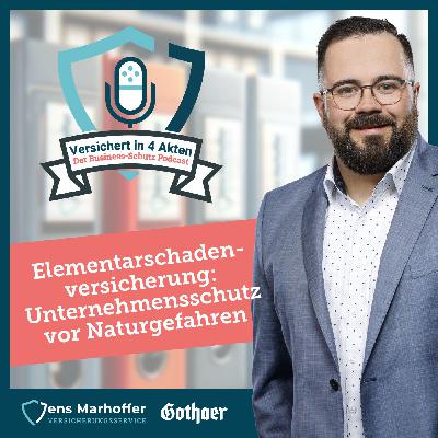 #015 Elementarschadenversicherung: Unternehmensschutz vor Naturgefahren