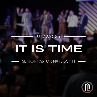 IT IS TIME | Senior Pastor Nate Smith