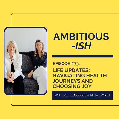 73. Life Updates: Navigating Health Journeys and Choosing Joy 73. Life Updates: Navigating Health Journeys and Choosing Joy