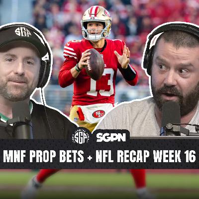 Monday Night Football Prop Bets + NFL Recap Week 16 (Ep. 2457)