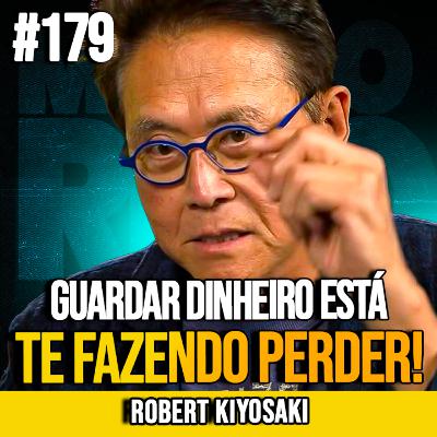 ROBERT KIYOSAKI | POR QUE OS POUPADORES ESTÃO PERDENDO COM AS NOVAS REGRAS DO DINHEIRO | MUNDOMENTAL #179 ROBERT KIYOSAKI | POR QUE OS POUPADORES ESTÃO PERDENDO COM AS NOVAS REGRAS DO DINHEIRO | MUNDOMENTAL #179