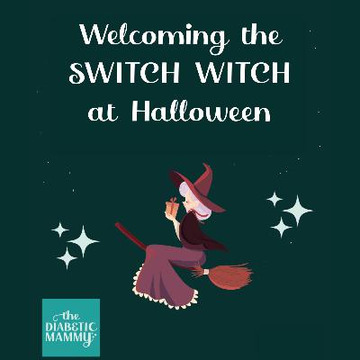 🎃 The Switch Witch: A Magical Halloween Tradition for Type 1 Diabetes Families (#22) 🎃 The Switch Witch: A Magical Halloween Tradition for Type 1 Diabetes Families (#22)